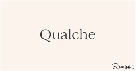 qualche sinonimi|qualche in english translation.